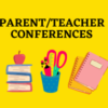 Parent Teacher Conferences (K-8)